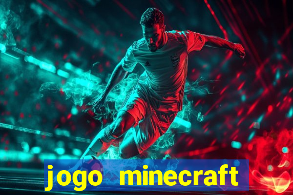 jogo minecraft pocket edition
